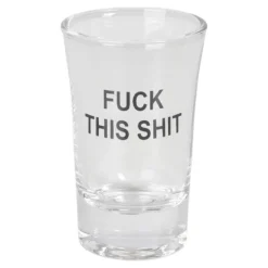 Shotteglass F This Shit
